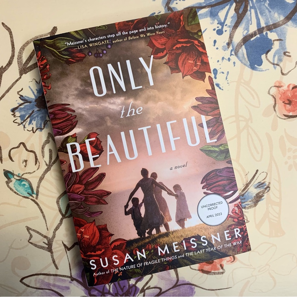 💜 Only the Beautiful by Susan Meissner ARC